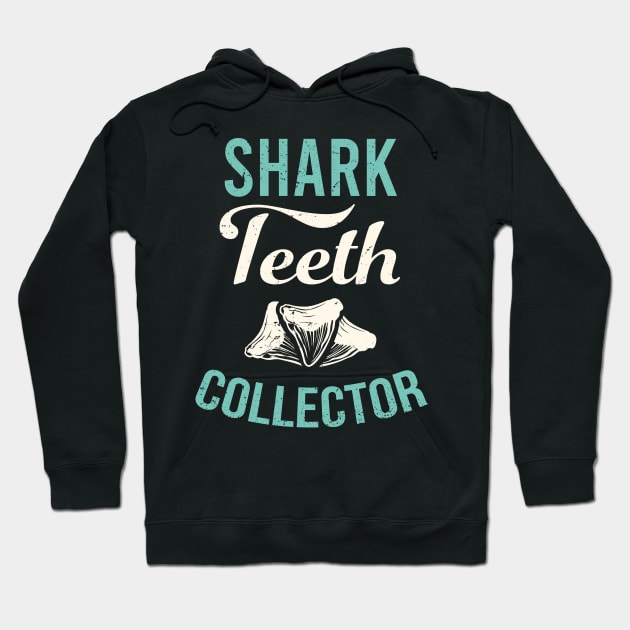 Shark teeth collector design / teeth collecting lover / shark lover Hoodie by Anodyle